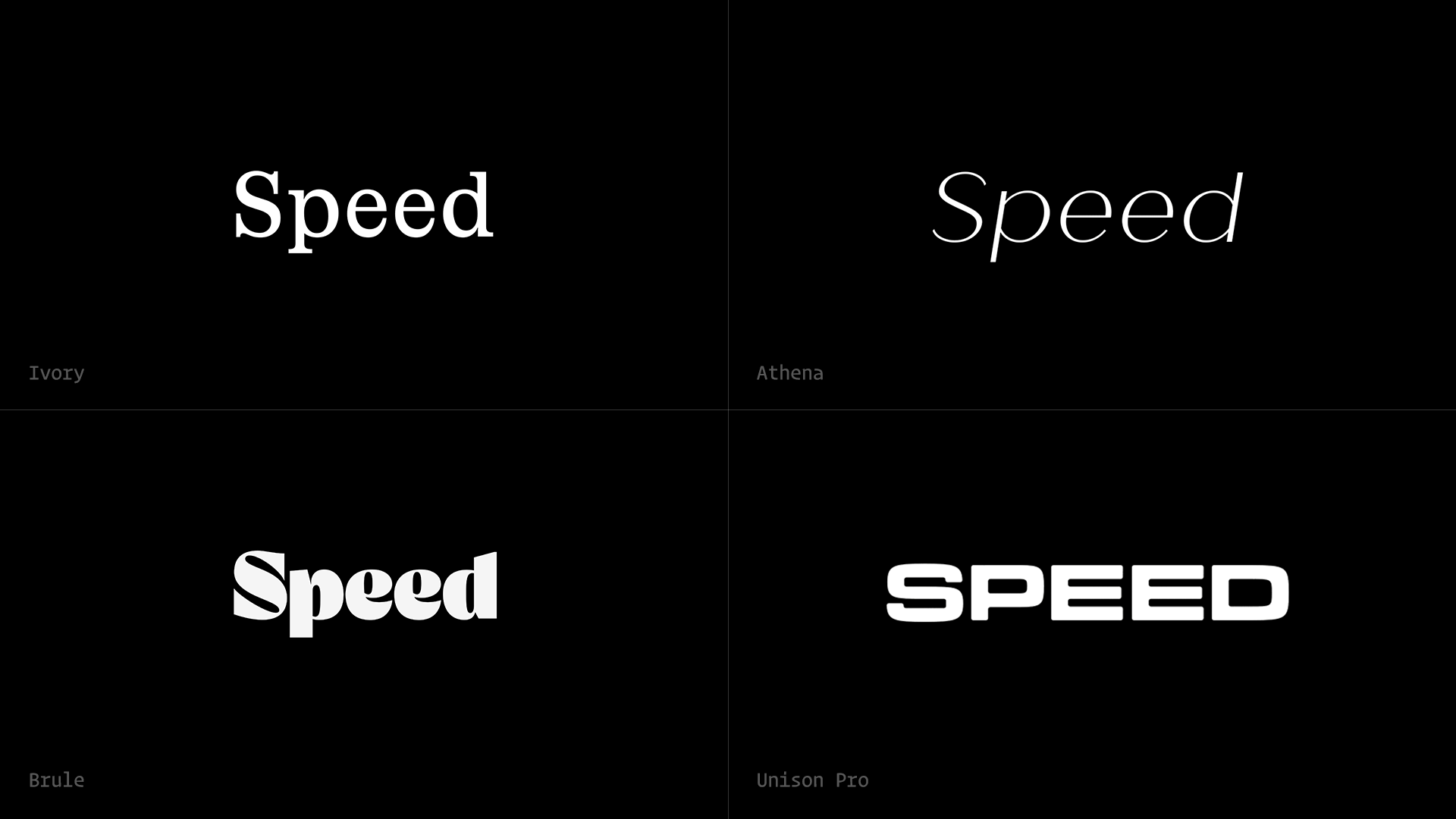 The word “Speed” set in four different typefaces: Ivory, Athena, Brule, and Unison Pro